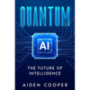 Quantum AI: The Future of Intelligence - Paperback