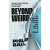 Beyond Weird: Why Everything You Thought You Knew about Quantum Physics Is Different - Paperback