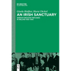 An Irish Sanctuary: German-Speaking Refugees in Ireland 1933-1945 - Paperback