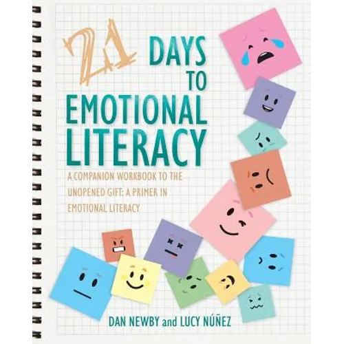 21 Days to Emotional Literacy: A Companion Workbook to The Unopened Gift - Paperback