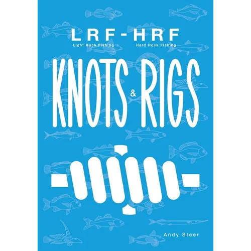 Light Rock Fishing - Hard Rock Fishing Knots & Rigs - Paperback