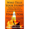Who Tells Your Story?: History, Pop Culture, and Hidden Meanings in the Musical Phenomenon Hamilton - Paperback
