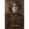 The Fascination of What's Difficult: A Life of Maud Gonne - Paperback