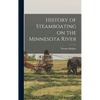 History of Steamboating on the Minnesota River - Hardcover