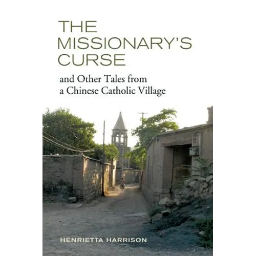 The Missionary's Curse and Other Tales from a Chinese Catholic Village: Volume 26 - Paperback