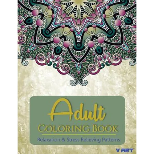 Adult Coloring Book: Adults Coloring Books, Coloring Books for Adults: Relaxation & Stress Relieving Patterns - Paperback