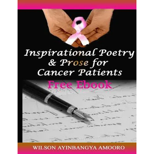 Inspirational Poetry & Prose for Cancer Patients - Paperback
