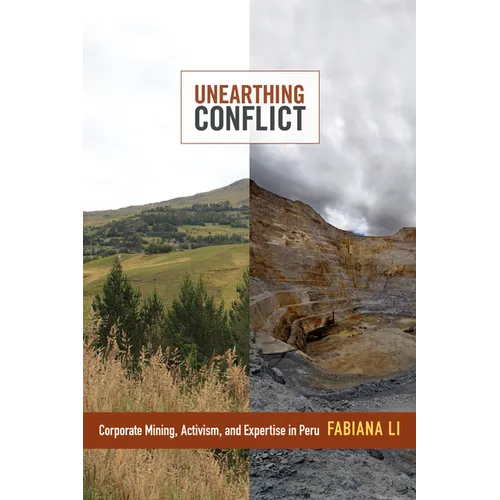 Unearthing Conflict: Corporate Mining, Activism, and Expertise in Peru - Paperback