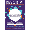 RESCRIPT the Story You're Telling Yourself: The Eight Practices to Quiet Your Inner Antagonist, Amplify Your Inner Advocate, & Author a Limitless Life - Paperback
