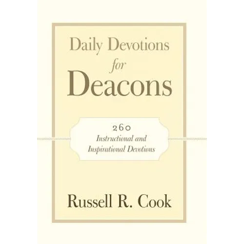 Daily Devotions for Deacons: 260 Instructional and Inspirational Devotions - Hardcover