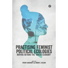 Practising Feminist Political Ecologies - Paperback