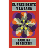 El Presidente Y La Rana / The President and the Frog - Paperback
