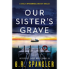 Our Sister's Grave: A totally unputdownable mystery thriller - Paperback