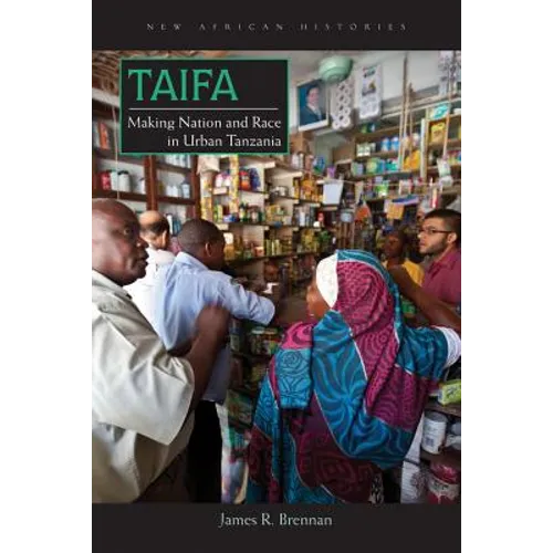 Taifa: Making Nation and Race in Urban Tanzania - Paperback