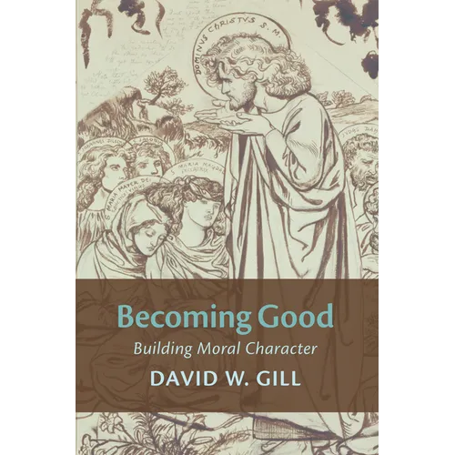 Becoming Good - Hardcover
