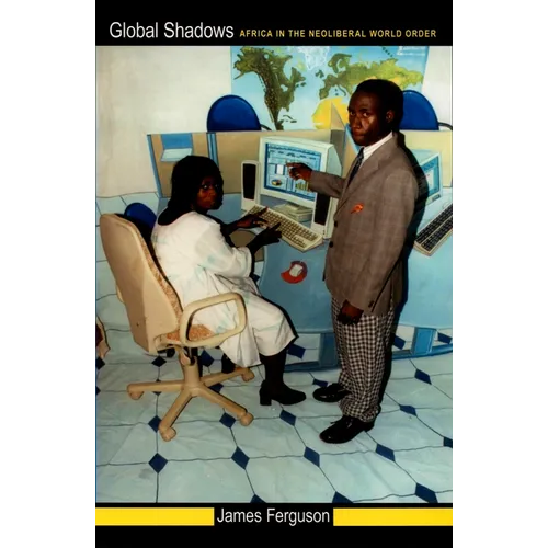 Global Shadows: Africa in the Neoliberal World Order - Paperback