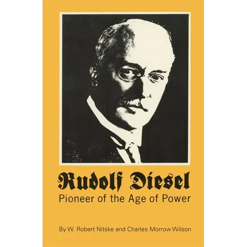 Rudolf Diesel: Pioneer of the Age of Power - Paperback