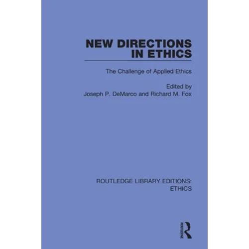 New Directions in Ethics: The Challenges in Applied Ethics - Paperback