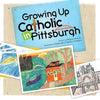 Growing Up Catholic in Pittsburgh - Paperback