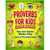 Proverbs for Kids and those who love them: How God Teaches Wisdom Using parts of the human body - Paperback