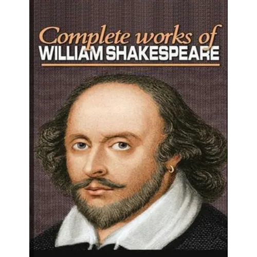 The Complete Works of Shakespeare (Annotated) - Paperback
