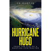 Hurricane Hugo: From the eye of a roofing contractor - Paperback