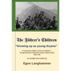 The Fuehrer's Children: "Growing up as young Aryans" -a voice from Hitler's army of children, the generation of German youth raised under Nazi - Paperback