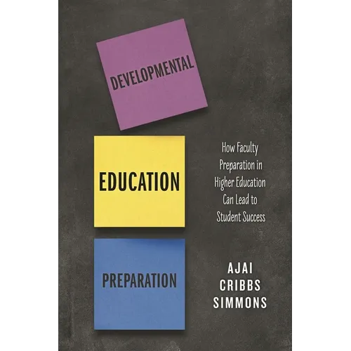Developmental Education Preparation: How Faculty Preparation in Higher Education Can Lead to Student Success - Paperback