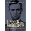 Lincoln and the Border States: Preserving the Union - Paperback