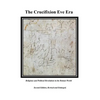 The Crucifixion Eve Era - Second Edition, Revised and Enlarged: Religious and Political Revolution in the Roman World - Paperback