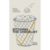 Ditching the Checklist - Paperback