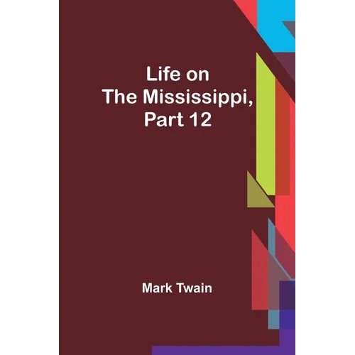 Life on the Mississippi, Part 12 - Paperback