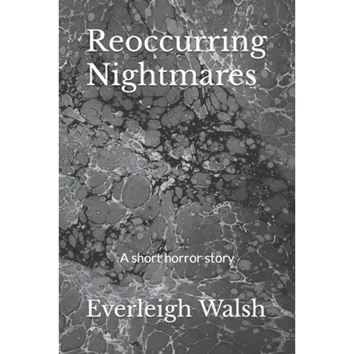 Reoccurring Nightmares: A short horror story - Paperback