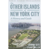 Other Islands of New York City: A History and Guide - Paperback
