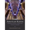 American Kairos: Washington National Cathedral and the New Civil Religion - Hardcover