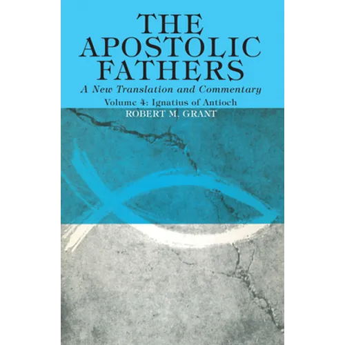 The Apostolic Fathers, A New Translation and Commentary, Volume IV - Paperback