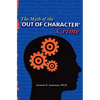 The Myth of the Out of Character Crime - Paperback