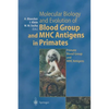 Molecular Biology and Evolution of Blood Group and Mhc Antigens in Primates - Paperback