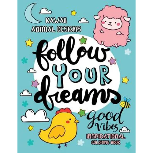 Good Vibes Inspirational Coloring Book: Kawaii Animal Designs Stress Relieving Unique Design for Adults, Girls and Kids - Paperback