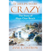It Helps to be Crazy: The Story of Maya Chan Beach - Paperback