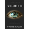 I'm Not Afraid of You - Paperback