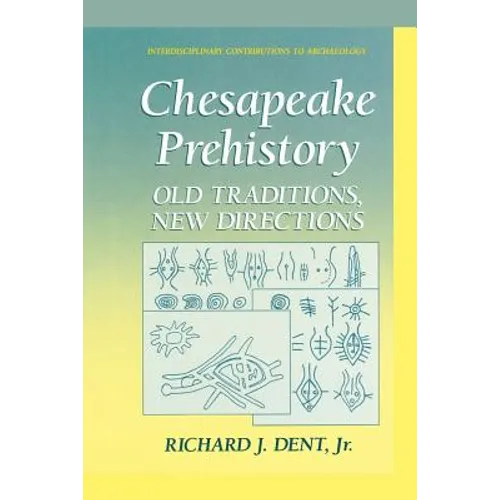 Chesapeake Prehistory: Old Traditions, New Directions - Paperback