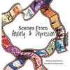Scenes from Anxiety & Depression - Hardcover