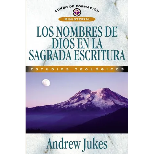 Los Nombres de Dios En La Sagrada Escritura = The Names of God = The Names of God - Paperback