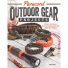 Paracord Outdoor Gear Projects: Simple Instructions for Survival Bracelets and Other DIY Projects - Paperback