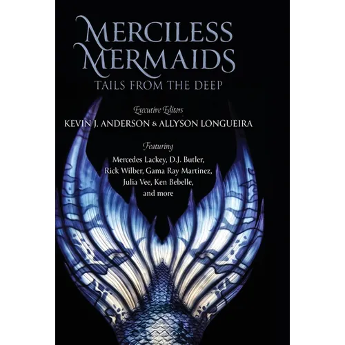 Merciless Mermaids: Tails from the Deep - Hardcover