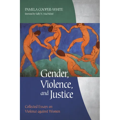 Gender, Violence, and Justice: Collected Essays on Violence Against Women - Paperback