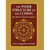 The inner structure of the I ching, the Book of transformations - Hardcover
