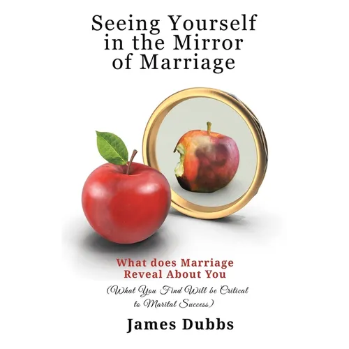 Seeing Yourself in the Mirror of Marriage - Paperback