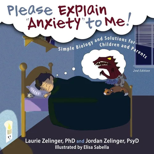 Please Explain Anxiety to Me!: Simple Biology and Solutions for Children and Parents, 2nd Edition - Paperback